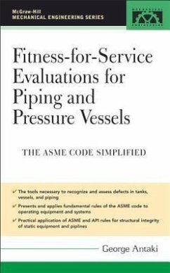 Fitness-For-Service Evaluations for Piping and Pressure Vessels - Antaki, George