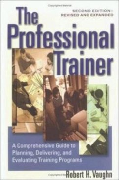 The Professional Trainer: A Comprehensive Guide to Planning, Delivering, and Evaluating Training Programs - Vaughn, Robert H.