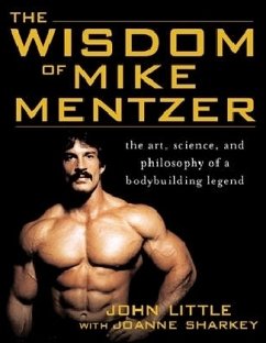 The Wisdom of Mike Mentzer - Little, John; Sharkey, Joanne