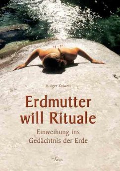 Erdmutter will Rituale - Kalweit, Holger