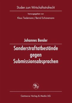 Sonderstraftatbestände gegen Submissionsabsprachen - Bender, Johannes