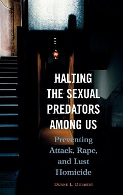 Halting the Sexual Predators Among Us - Dobbert, Duane L.