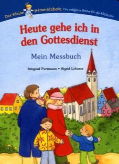 Heute gehe ich in den Gottesdienst - Partmann, Irmgard; Leberer, Sigrid