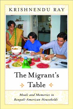 The Migrants Table: Meals and Memories in - Ray, Krishnendu