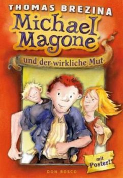 Michael Magone und der wirkliche Mut - Brezina, Thomas