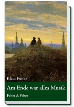 Am Ende war alles Musik - Funke, Klaus