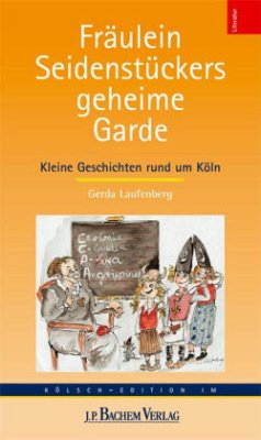 Fräulein Seidenstückers geheime Garde - Laufenberg, Gerda