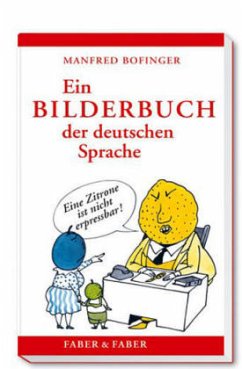 Ein Bilderbuch der deutschen Sprache - Bofinger, Manfred