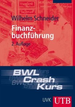 BWL-Crash-Kurs Finanzbuchführung - Schneider, Wilhelm