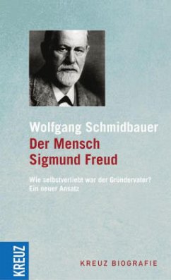 Der Mensch Sigmund Freud - Schmidbauer, Wolfgang