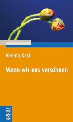 Wenn wir uns versöhnen - Kast, Verena