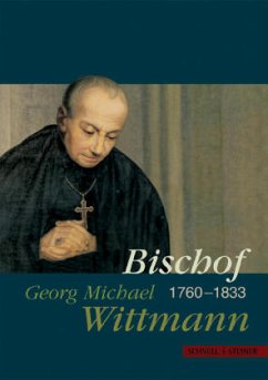 Bischof Georg Michael Wittmann (1760-1833) - Winkler, Gerhard B.