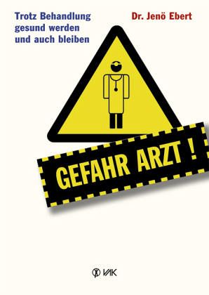 Gefahr: Arzt!