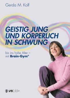 Geistig jung und körperlich in Schwung - Kolf, Gerda M.