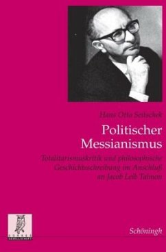 Politischer Messianismus - Seitschek, Hans Otto
