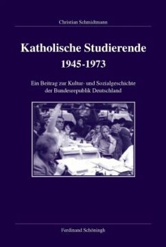 Katholische Studierende 1945-1973 - Schmidtmann, Christian