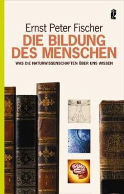 Die Bildung des Menschen - Fischer, Ernst P.