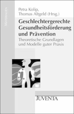 Geschlechtergerechte Gesundheitsförderung und Prävention - Kolip, Petra / Altgeld, Thomas (Hgg.)
