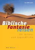 Biblische Fantasiereisen für Kinder und Jugendliche