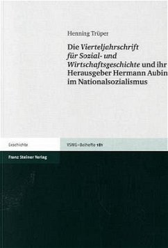 Die Vierteljahrschrift für Sozial- und Wirtschaftsgeschichte und ihr Herausgeber Hermann Aubin im Nationalsozialismus - Trüper, Henning