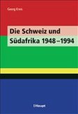 Die Schweiz und Südafrika 1948-1994