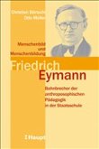 Menschenbild und Menschenbildung - Friedrich Eymann