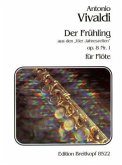 Konzerte für Violine und Streichorchester, Die Jahreszeiten, op.8, Nr.1 Der Frühling, E RV 269, Ausgabe für Flöte solo Konzerte für Violine und Streichorchester, Die Jahreszeiten, op.8, Nr.1 Der Frühling, E RV 269, Ausgabe für Flöte solo