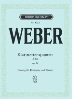 Klarinettenquintett B-Dur op.34, Bearbeitung für Klarinette und Klavier - Weber, Carl Maria von