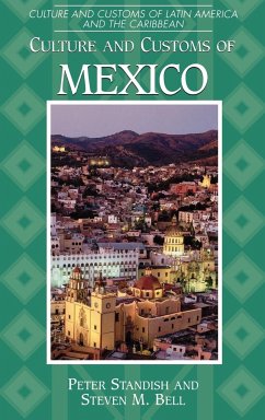 Culture and Customs of Mexico - Standish, Peter; Bell, Steven M.