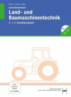 Lernsituationen Land- und Baumaschinentechnik, 3. + 4. Ausbildungsjahr, m. 2 CD-ROMs - Meiners, Hermann;Dietsche, Stefan;Völker, Jörg