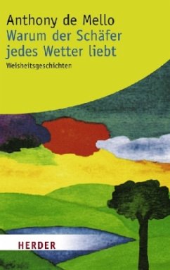 Warum der Schäfer jedes Wetter liebt - De Mello, Anthony