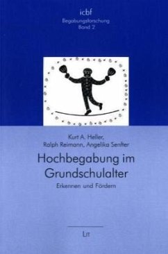 Hochbegabung im Grundschulalter - Heller, Kurt A; Reimann, Ralph; Senfter, Angelika