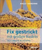 Fix gestrickt - mit großen Nadeln - Harding, Sally