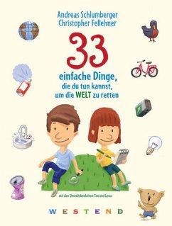33 einfache Dinge, die du tun kannst, um die Welt zu retten - Schlumberger, Andreas
