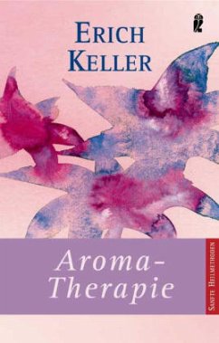 Aroma-Therapie - Keller, Erich