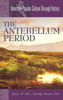 The Antebellum Period - Volo, James M.;Volo, Dorothy Denneen