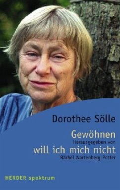 Gewöhnen will ich mich nicht - Sölle, Dorothee