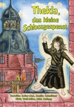 Thekla, das kleine Schlossgespenst - Kolter-Alex, Roswitha;Schmittner, Monika;Wolf-Möhn, Silvia
