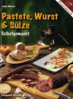 Pastete, Wurst & Sülze - Wurm, Uwe