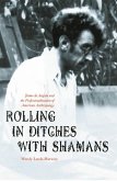 Rolling in Ditches with Shamans