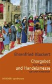 Chorgebet und Handelsmesse