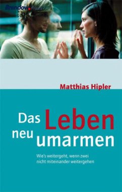 Das Leben neu umarmen - Hipler, Matthias