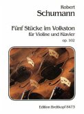 Fünf Stücke im Volkston op.102, Ausgabe für Violine und Klavier