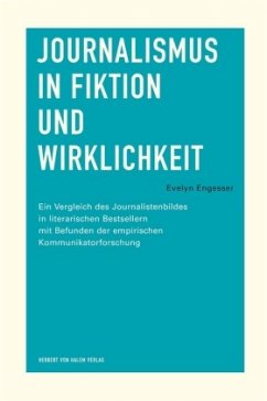 Journalismus in Fiktion und Wirklichkeit - Engesser, Evelyn