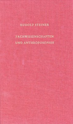 Fachwissenschaften und Anthroposophie - Steiner, Rudolf