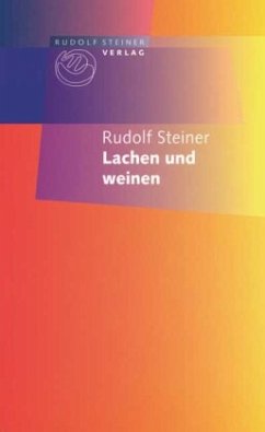 Lachen und Weinen - Steiner, Rudolf