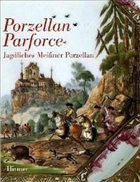 Porzellan Parforce - Staatliche Kunstsammlungen Dresden Porzellansammlung (Hrsg.)