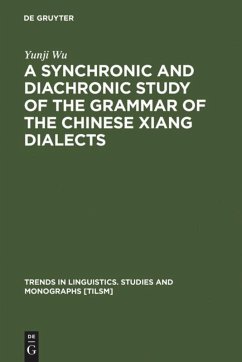 A Synchronic and Diachronic Study of the Grammar of the Chinese Xiang Dialects - Wu, Yunji