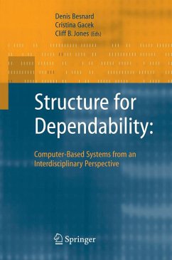 Structure for Dependability: Computer-Based Systems from an Interdisciplinary Perspective - Besnard, Denis;Gacek, Cristina;Jones, Cliff