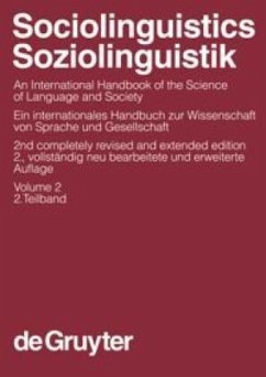 Sociolinguistics / Soziolinguistik. Volume 2 / Sociolinguistics / Soziolinguistik Volume 2, Vol.2 - Ammon, Ulrich / Dittmar, Norbert / Mattheier, Klaus J. / Trudgill, Peter (eds.)